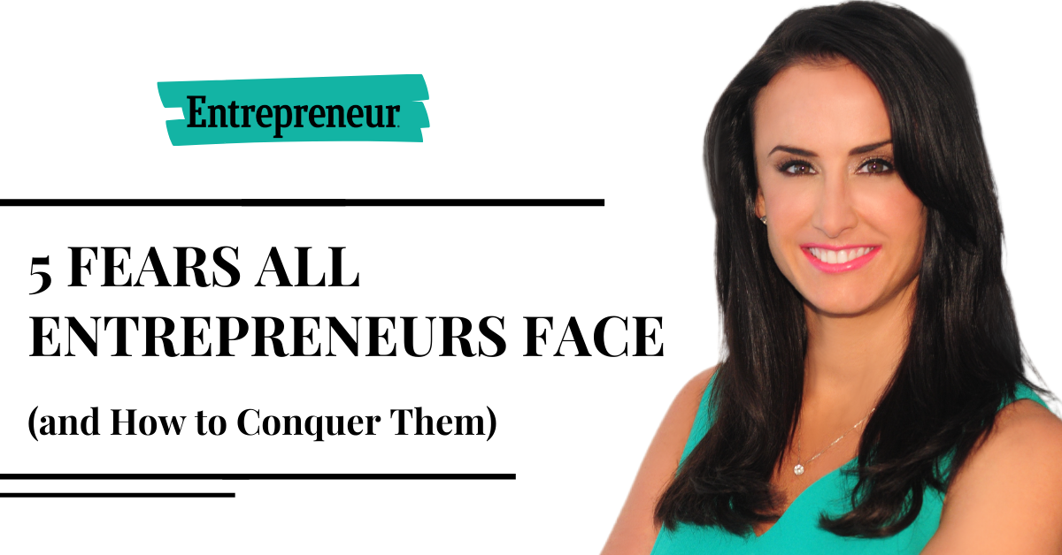 5 Fears All Entrepreneurs Face (and How to Conquer Them)